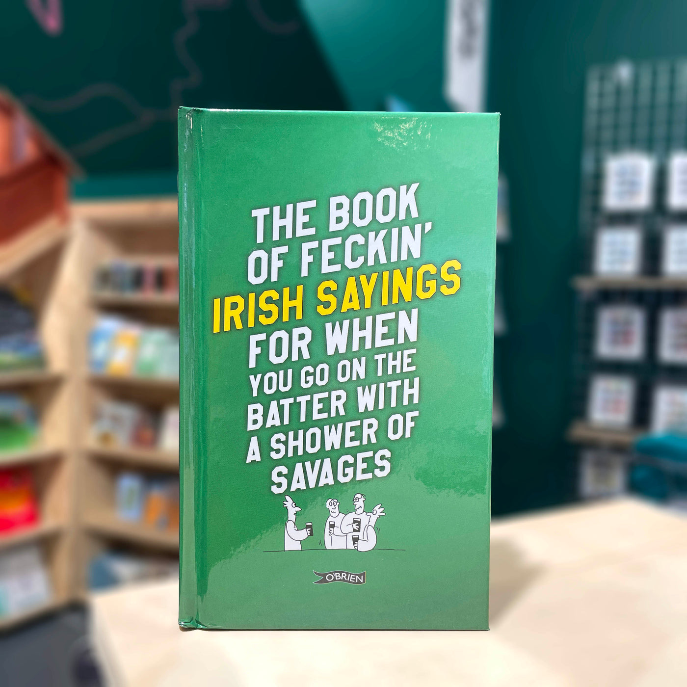The Book of Feckin' Irish Sayings