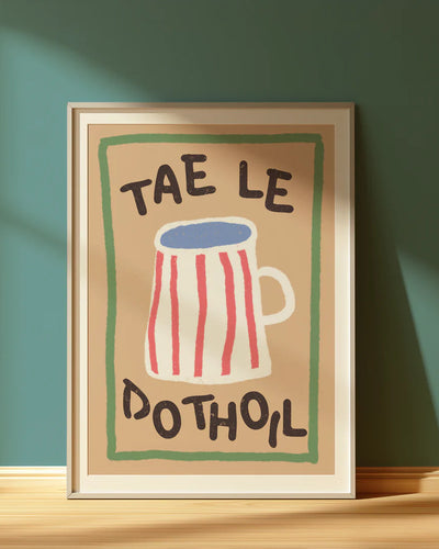 Tae Le Do Thoil Print | As Gaeilge