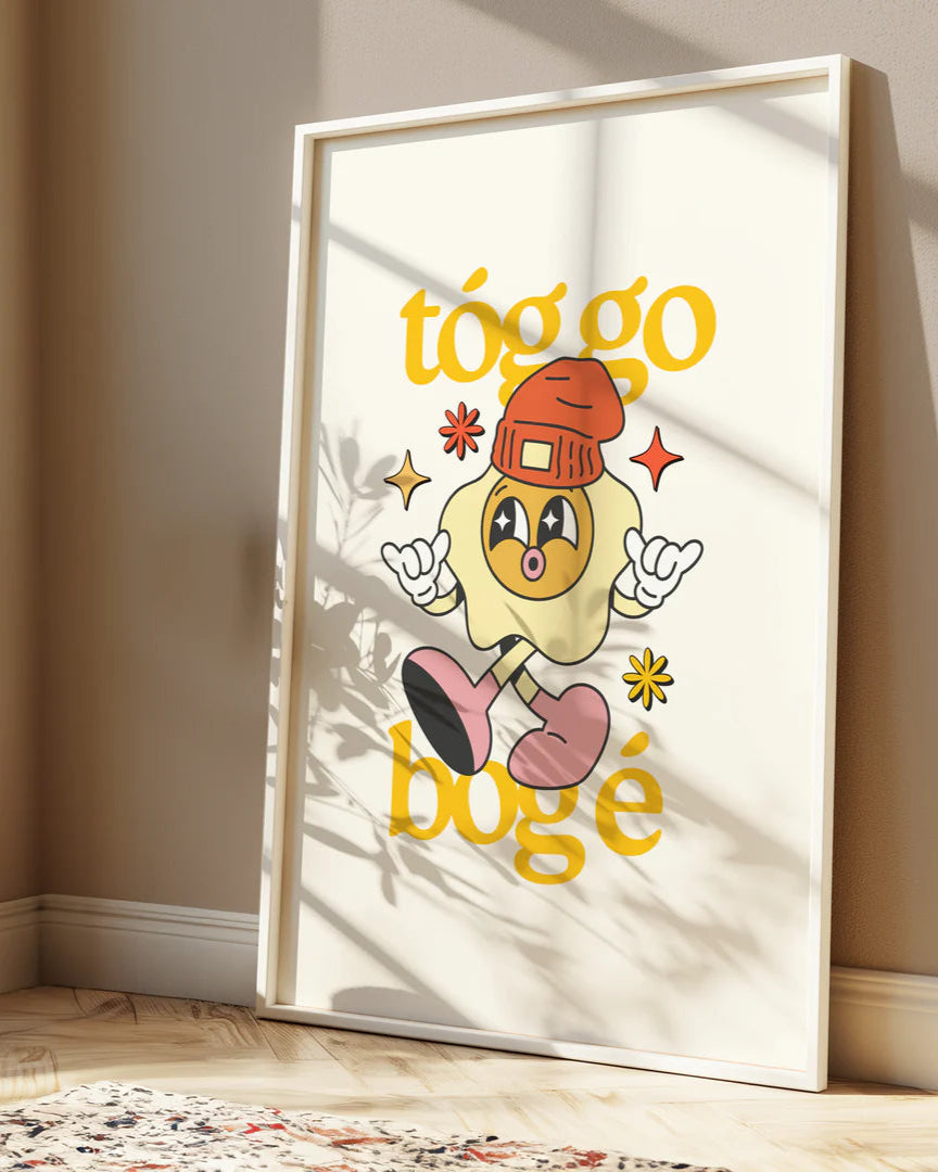 Tóg Go Bog É Print As Gaeilge – Born Bred - Main Image