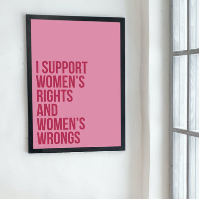 I Support Women's Rights and Women's Wrongs Print | Dochas Design Studio