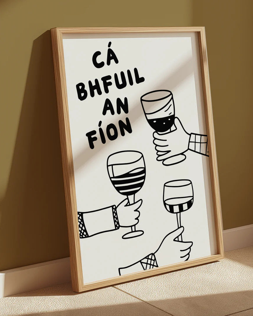 Ca Bhfuil An Fion Print | As Gaeilge