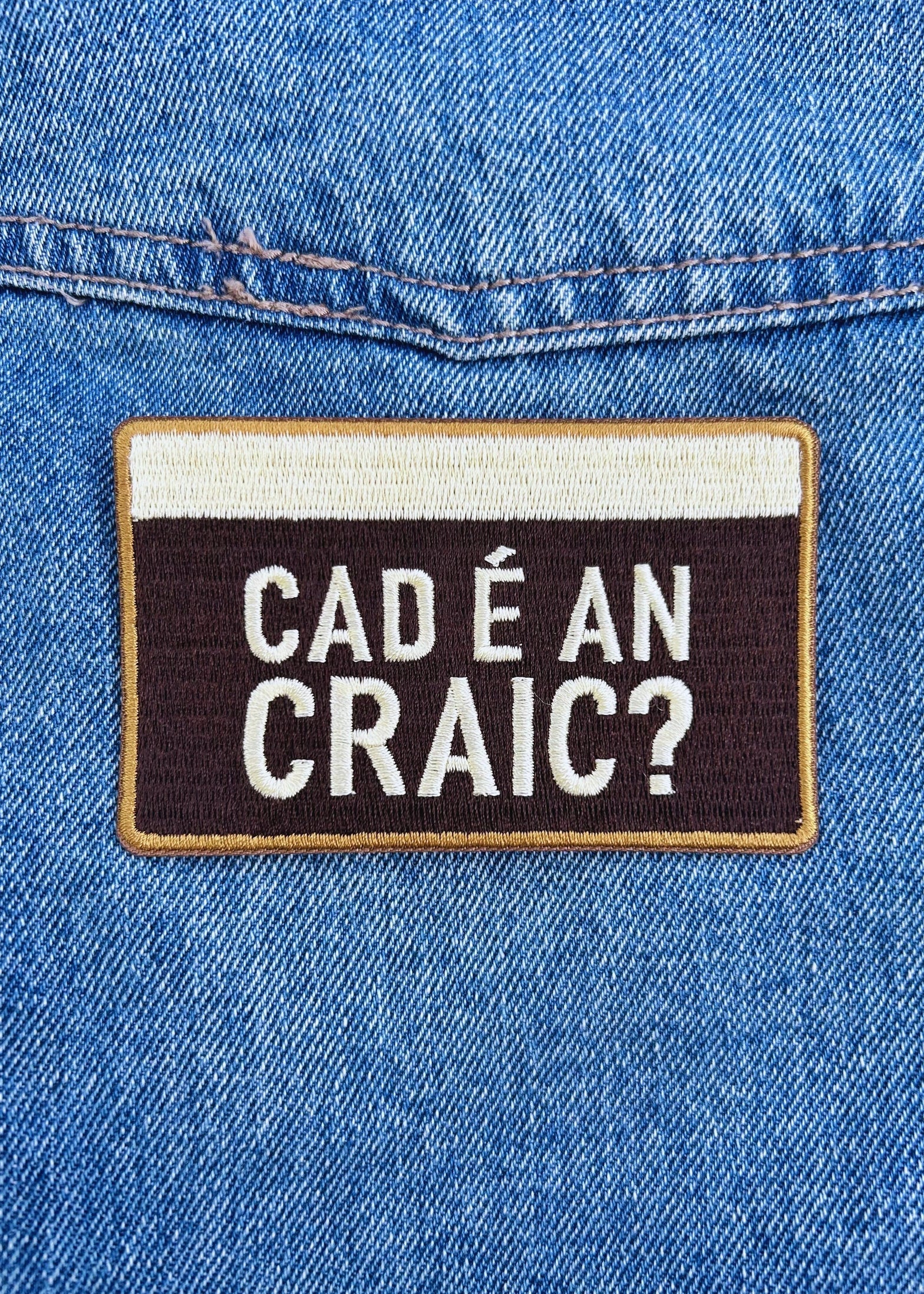 Cad É An Craic Patch Patch | Fado Fado – Born & Bred