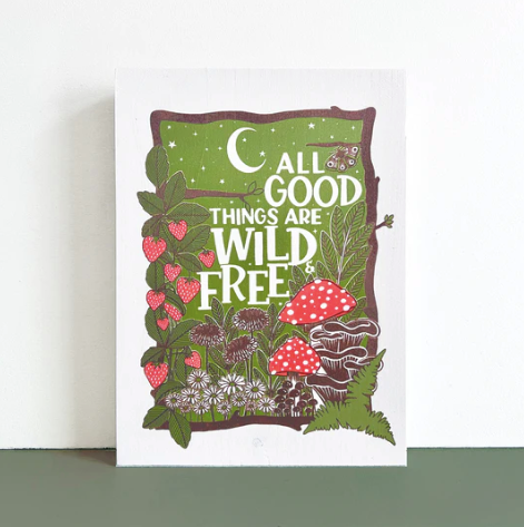 All Good Things Are Wild and Free Wooden Board