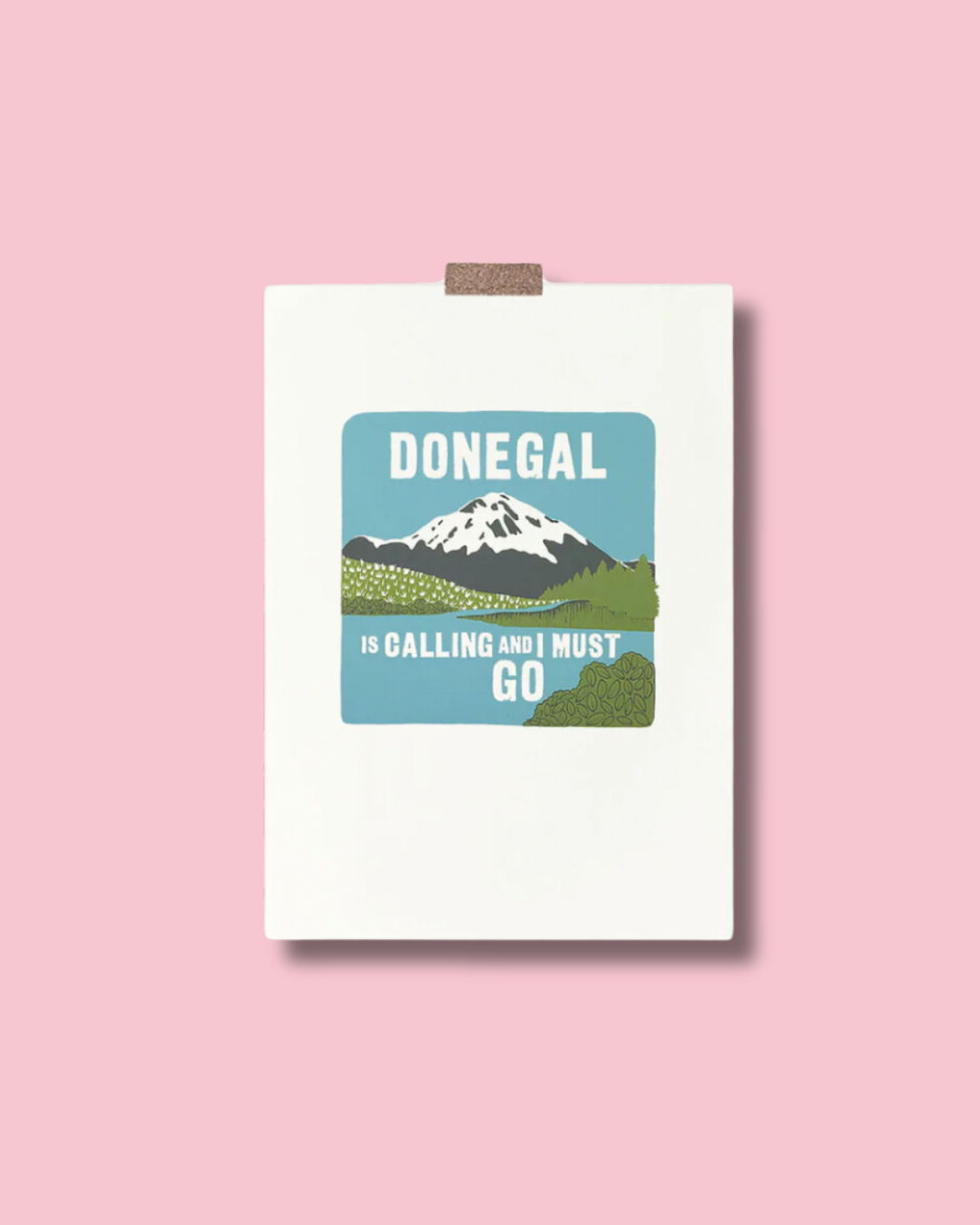 Donegal Is Calling & I Must Go Print