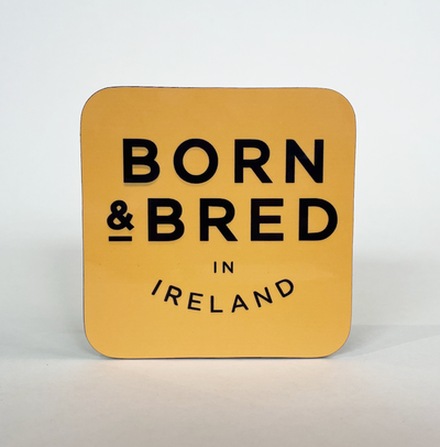Born & Bred in Ireland Coaster