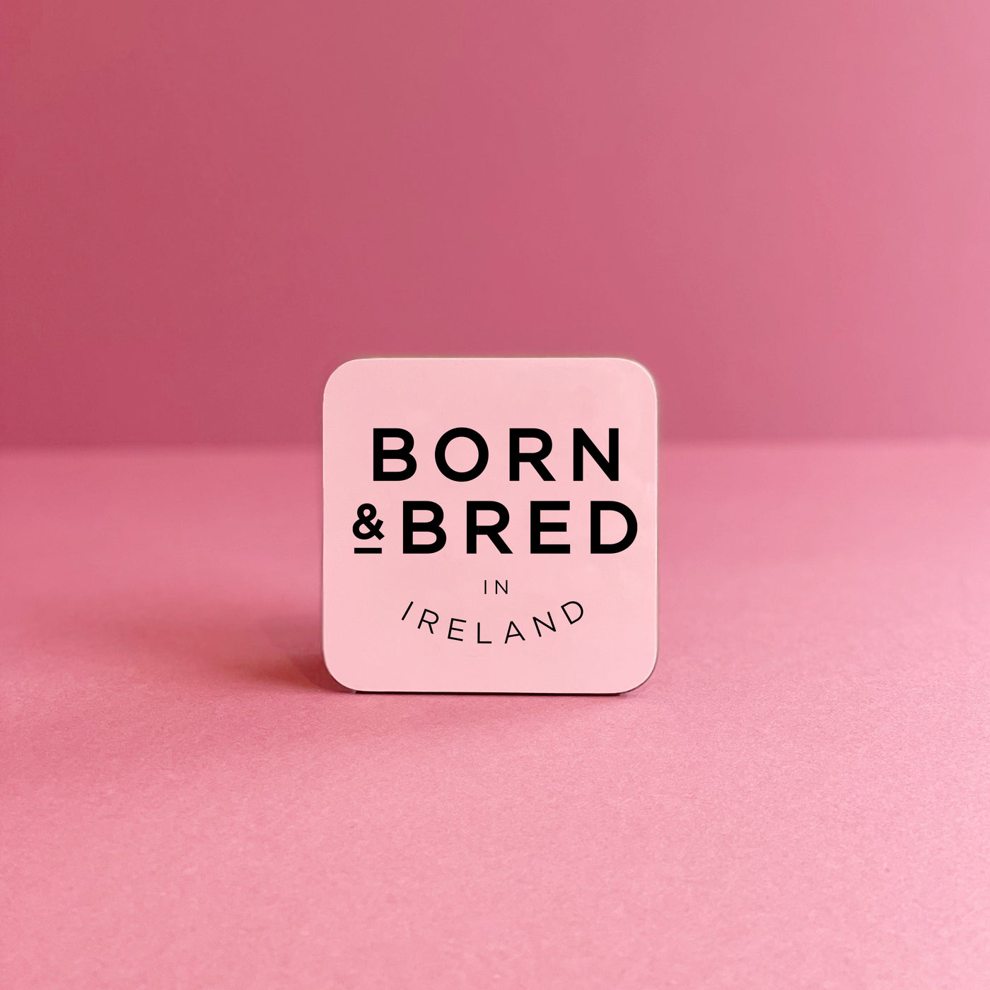 Born & Bred in Ireland Coaster