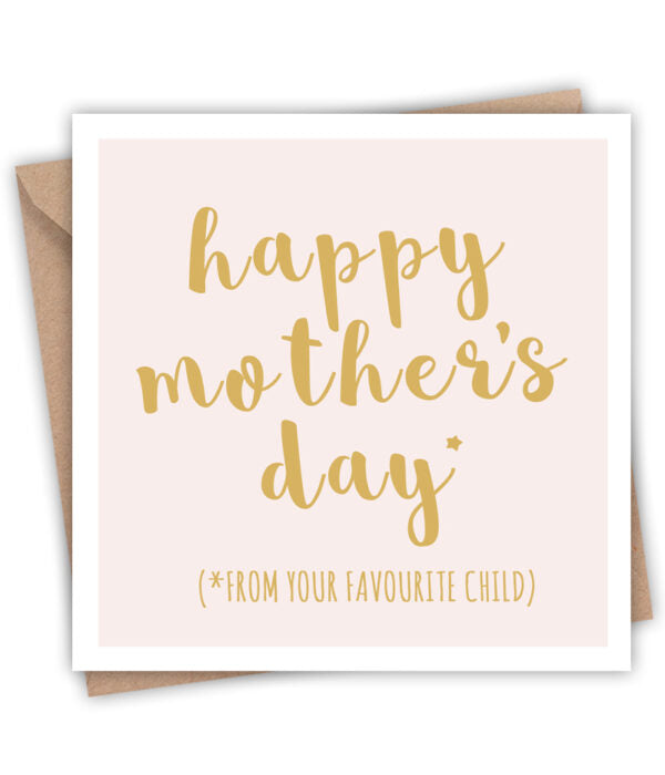 Happy Mother’s Day (From Your Favourite Child) Card