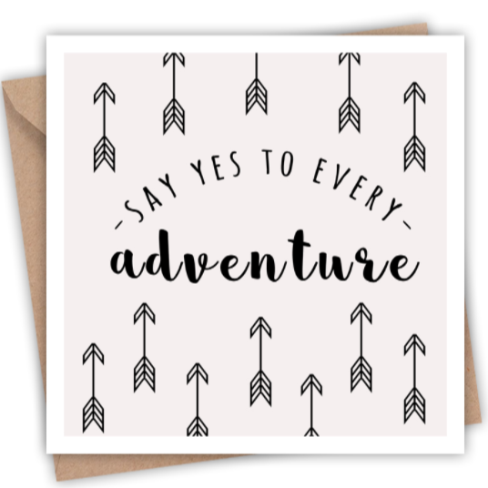 say yes to every adventure greetings card